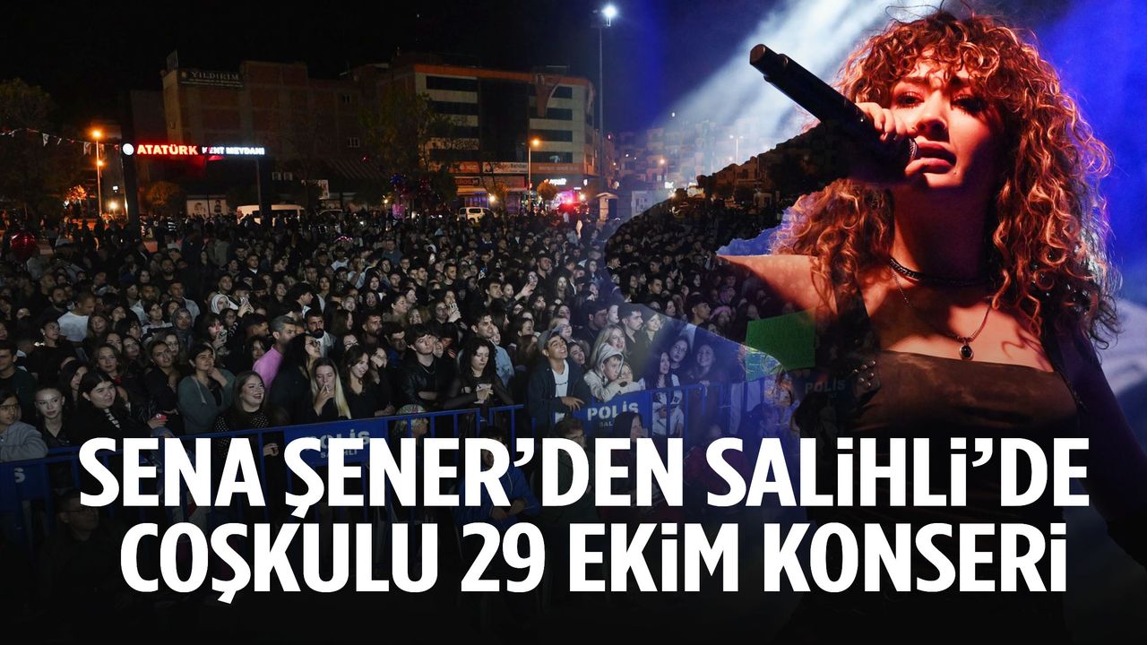 Salihli’de Sena Şener’le Cumhuriyet coşkusu