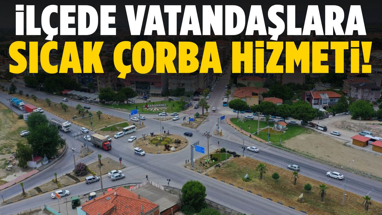 Manisa’da belediyeden vatandaşlara sıcak çorba hizmeti