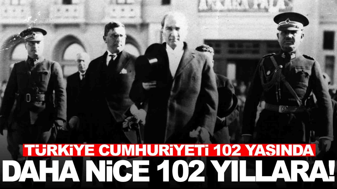 Türkiye Cumhuriyeti 102 yaşında... “Yarın Cumhuriyet ilan edeceğiz” dedi ve tarih değişti