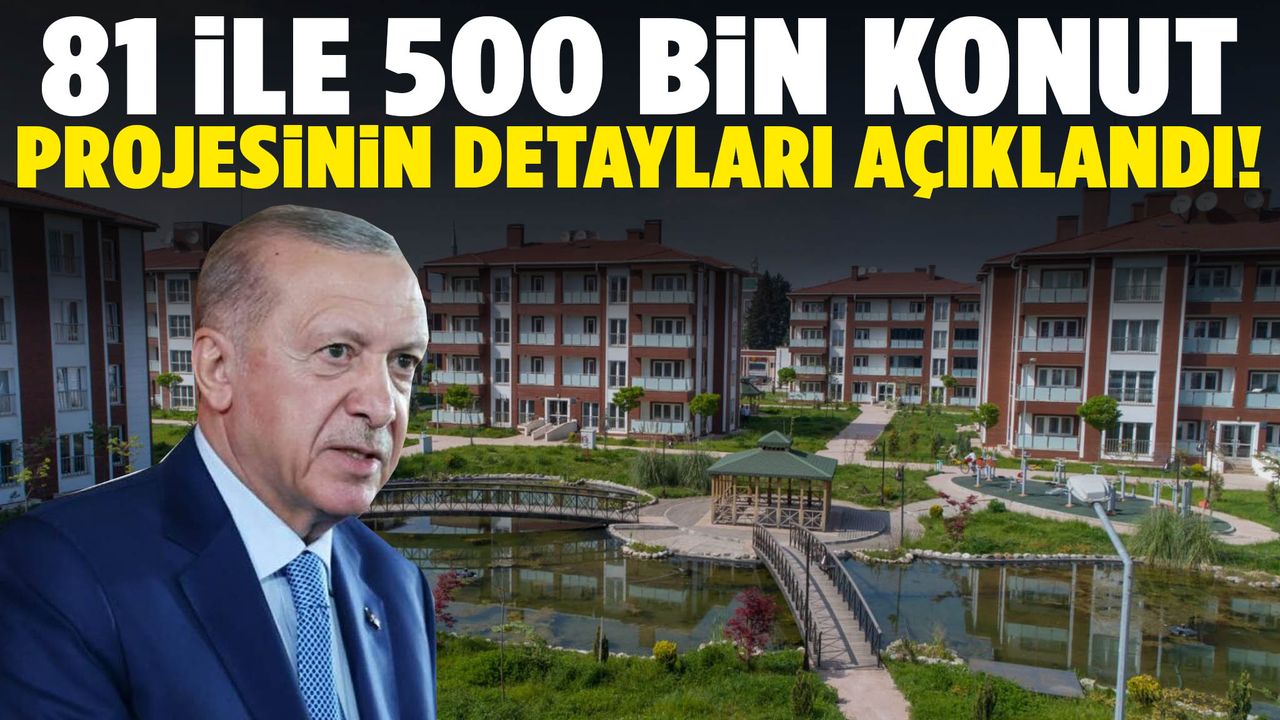 Erdoğan detayları duyurdu… 81 ilde sosyal konut projesi başlıyor!