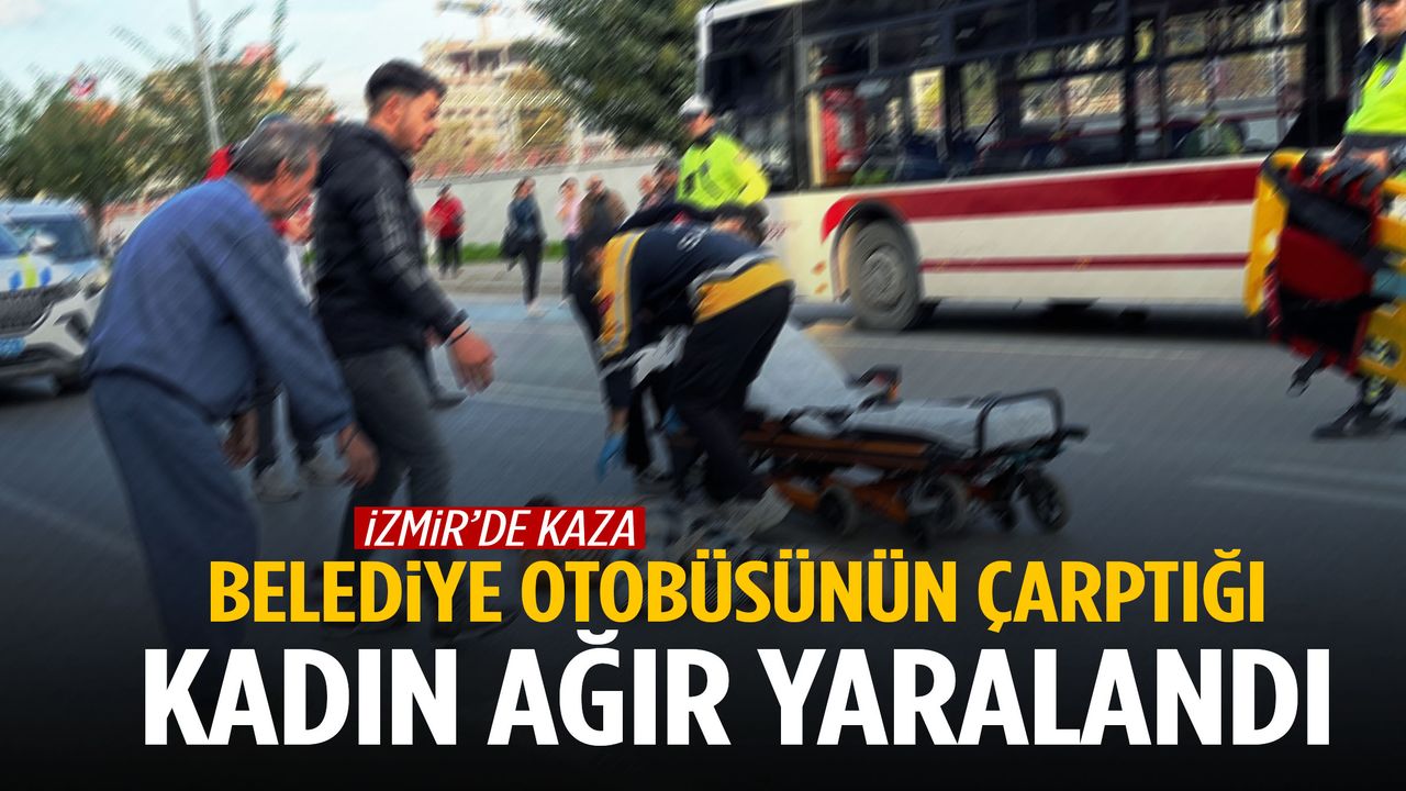 Yolun karşısına geçmek isterken belediye otobüsü çarptı: Kadın ağır yaralı