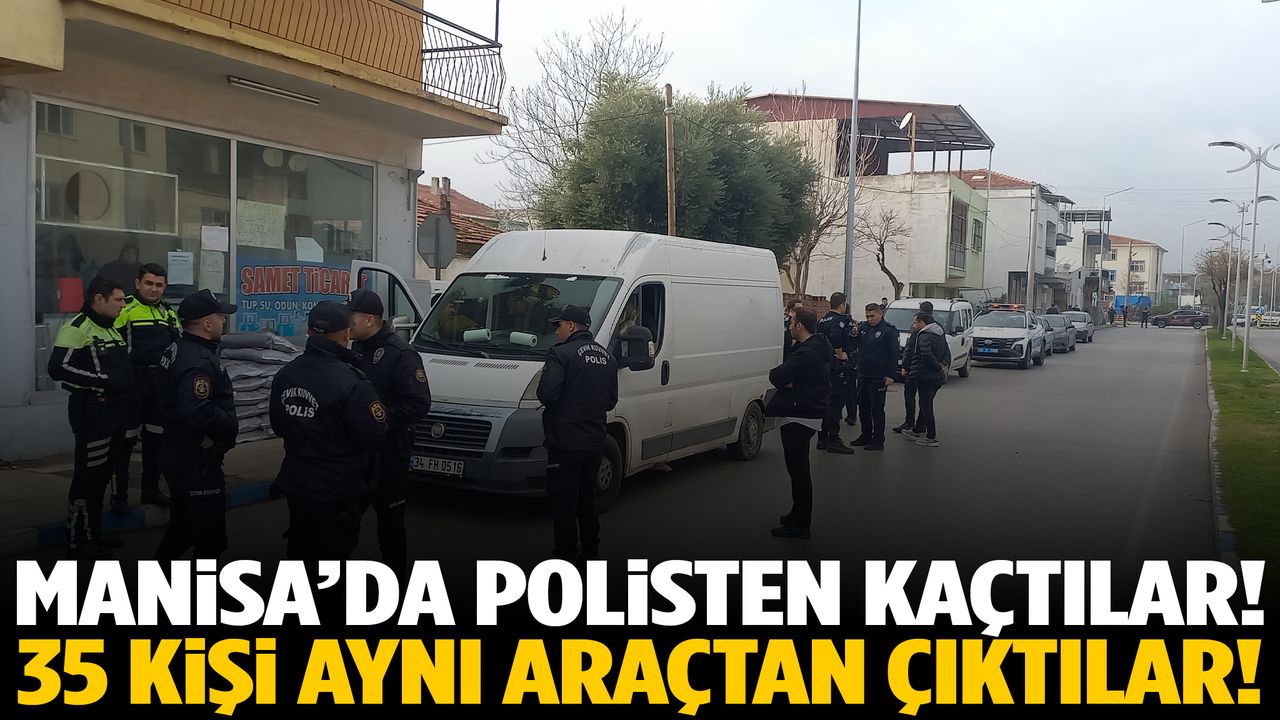 Manisa’da polisten kaçtılar… 35 kişi aynı araçtan çıktı!
