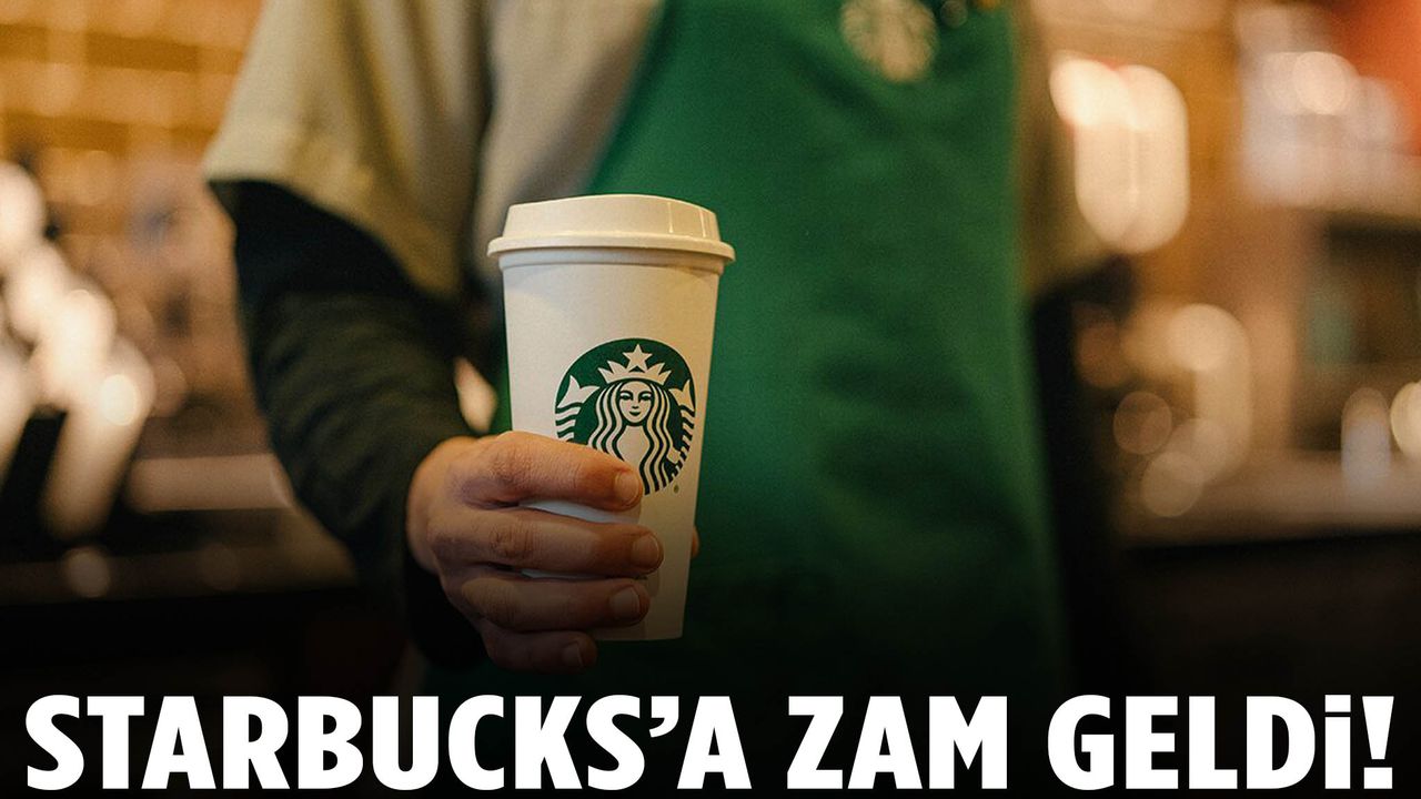 Starbucks fiyatlarına zam geldi!