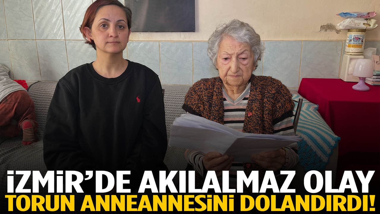 İzmir’de 85 yaşındaki anneannesini dolandıran torun tutuklandı!
