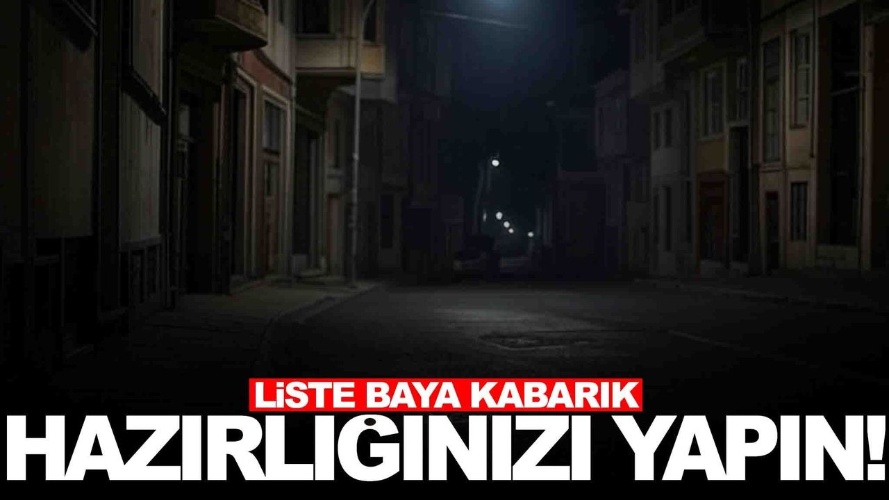 Manisa’da 10 ilçenin listesi ilan edildi... Hazırlıklarınızı ona göre yapın!