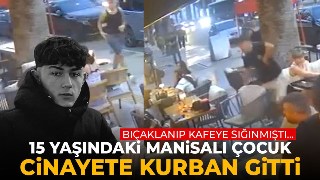 15 yaşındaki Manisalı çocuk cinayete kurban gitti!