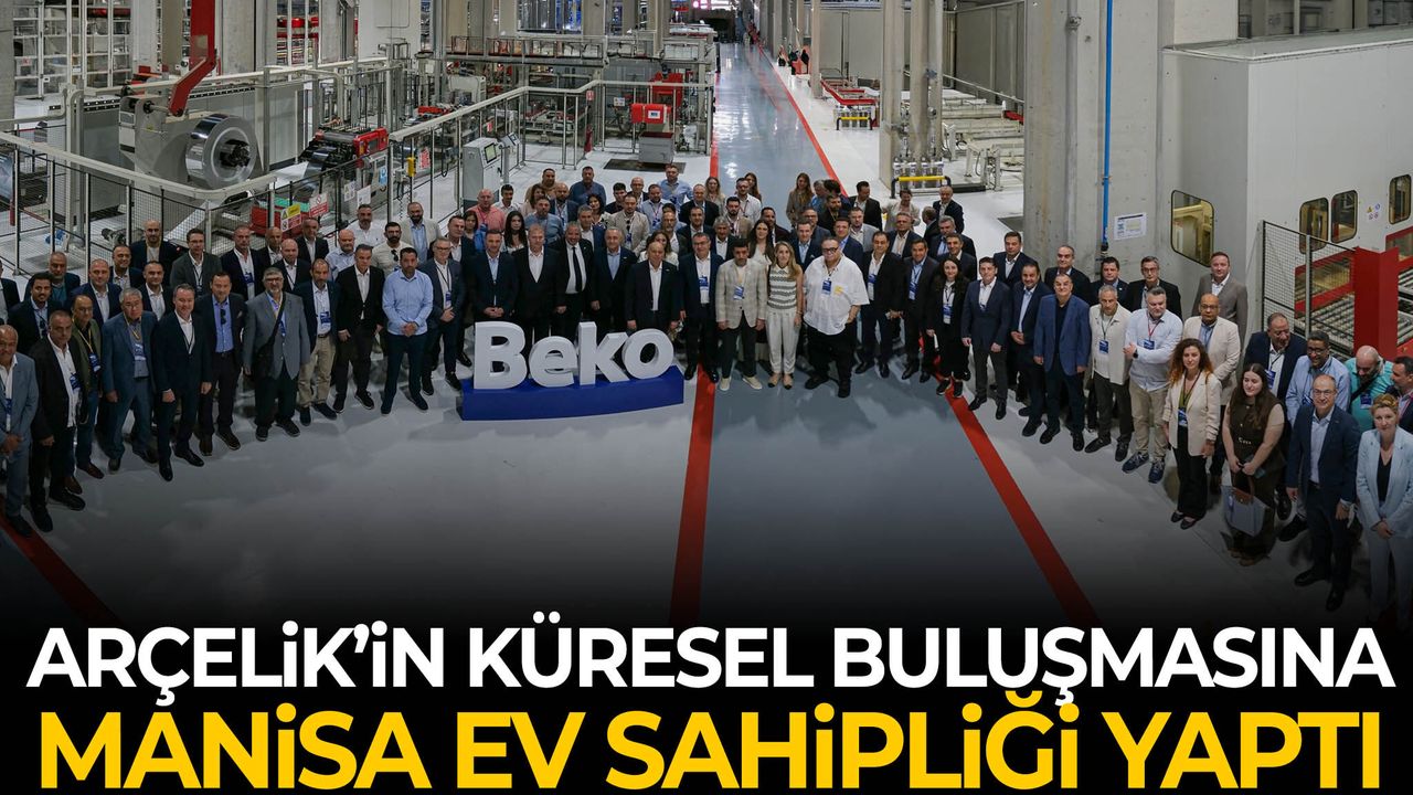 Arçelik, 25 ülkeden distribütörlerini Manisa’da bu