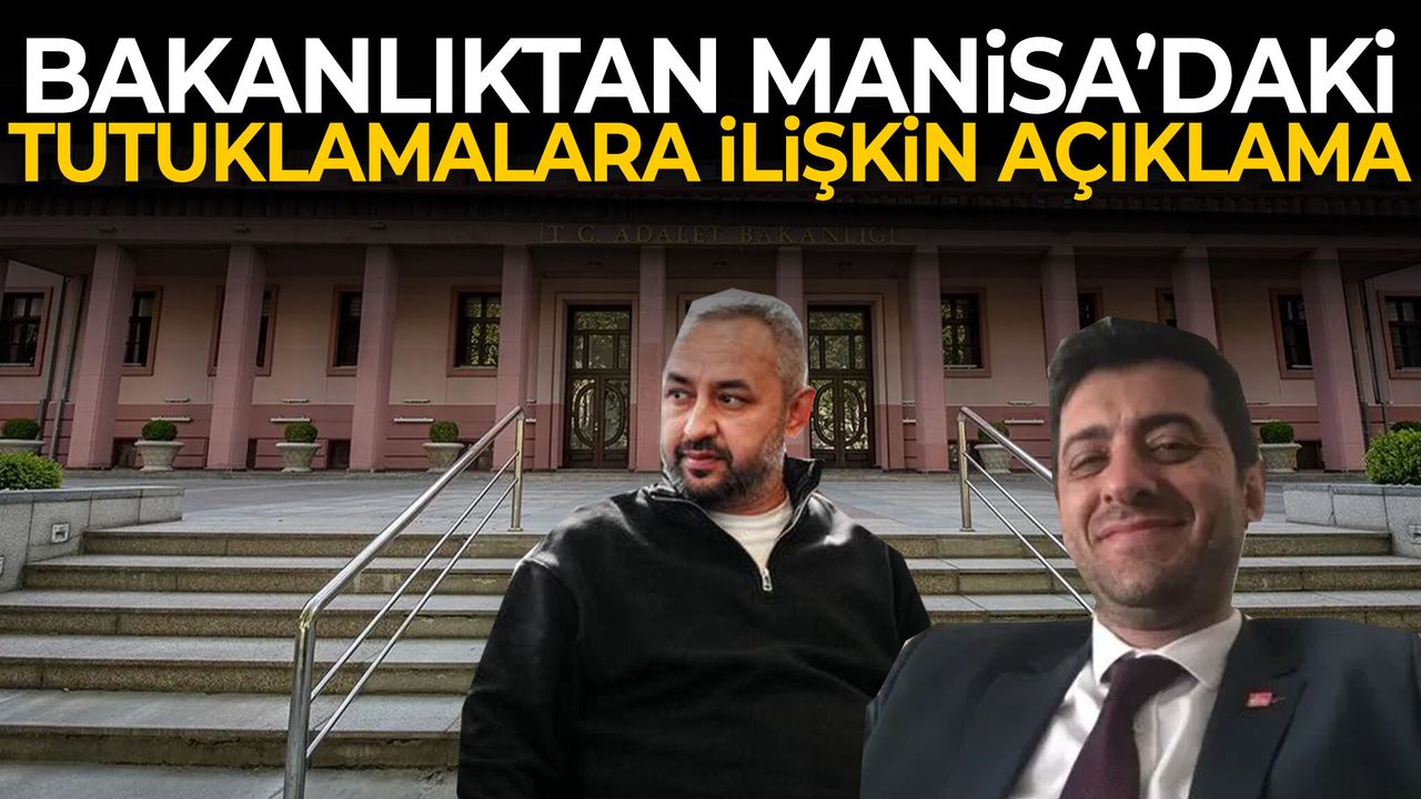 Bakanlıktan Manisa’daki tutuklamalara ilişkin açık