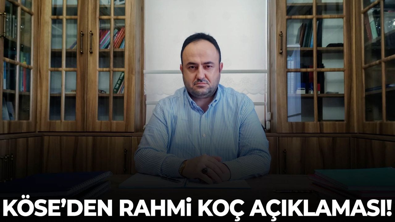 Fatih Köse’den Rahmi Koç açıklaması