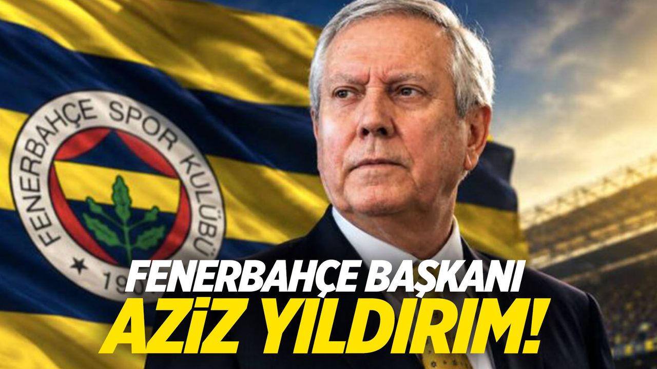 Fenerbahçe Başkanı Aziz Yıldırım!