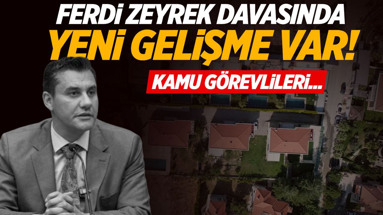 Ferdi Zeyrek davasında yeni gelişme var!