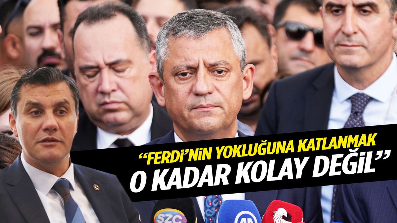 Özgür Özel: Ferdi’nin yokluğuna katlanmak o kadar 