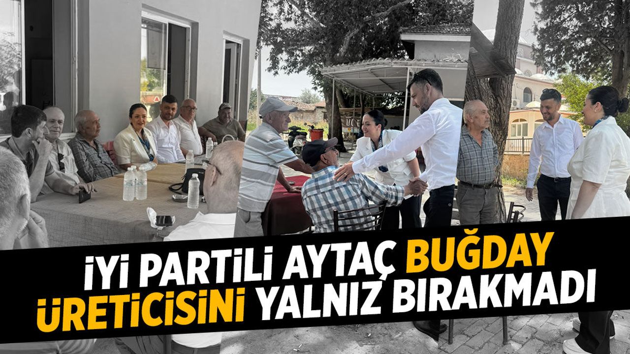İYİ Parti Manisa’dan buğday üreticilerine destek