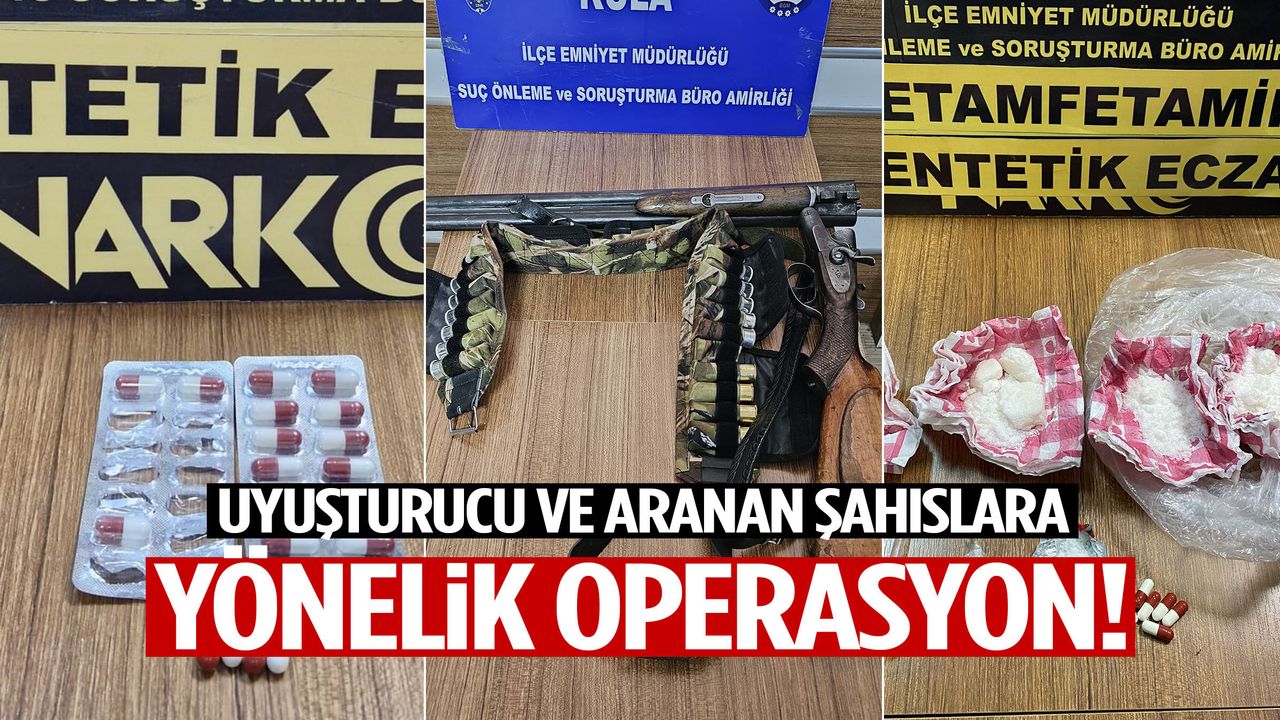 Kula’da uyuşturucu ve aranan şahıslara yönelik operasyon!