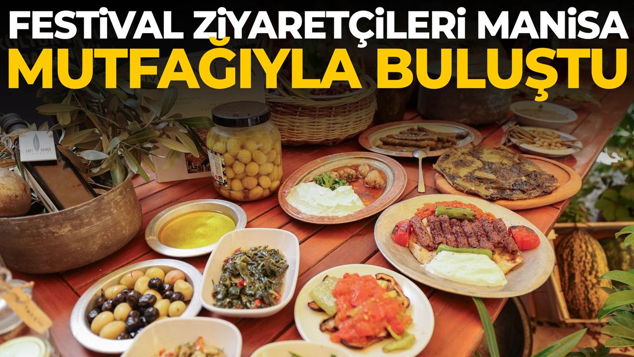 Manisa Kültür Yolu Festivali’nde yöresel lezzetlere yoğun il