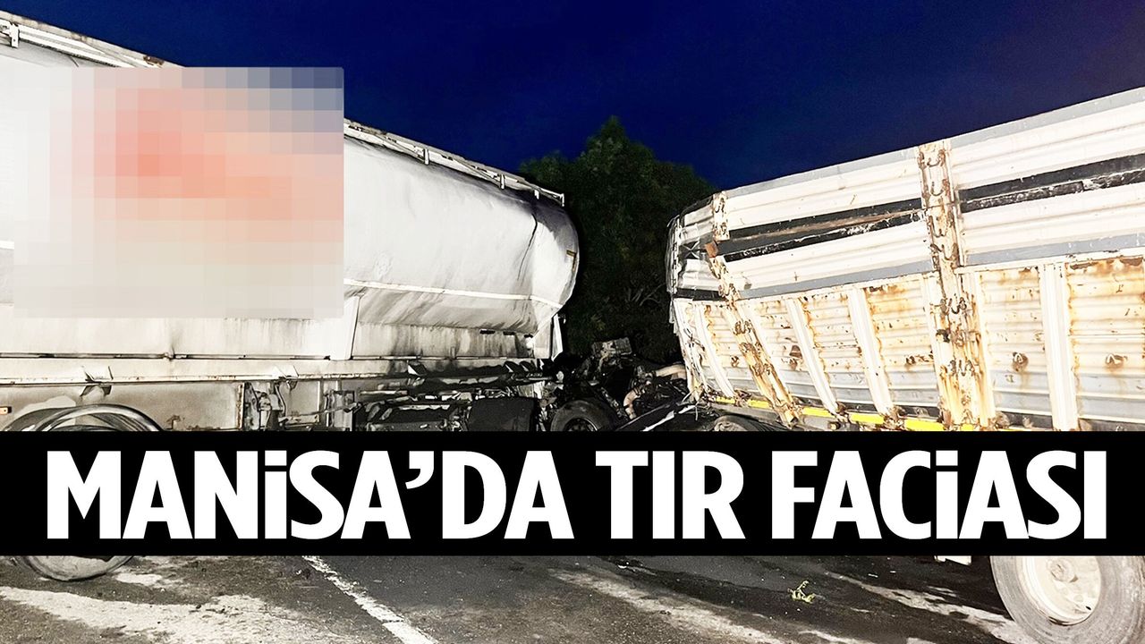 Manisa’da iki tır çarpıştı: 1’i ağır 2 yaralı
