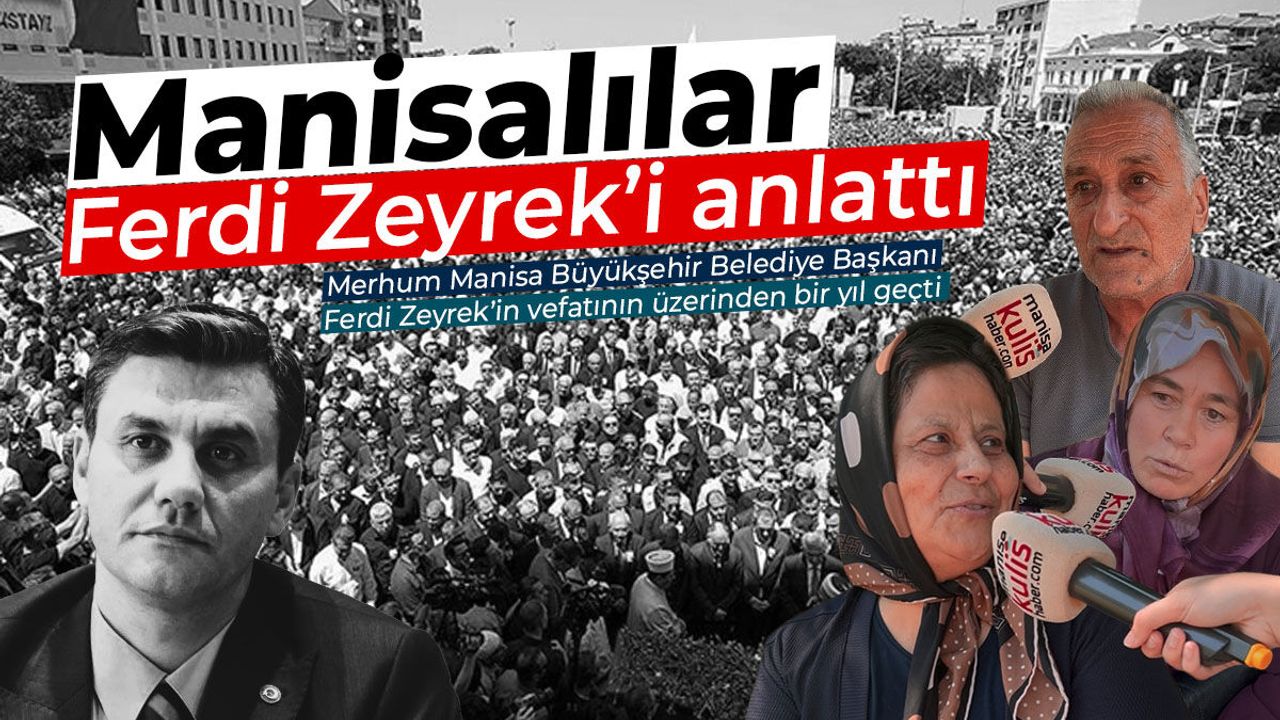 Manisalılar Ferdi Zeyrek’i anlattı