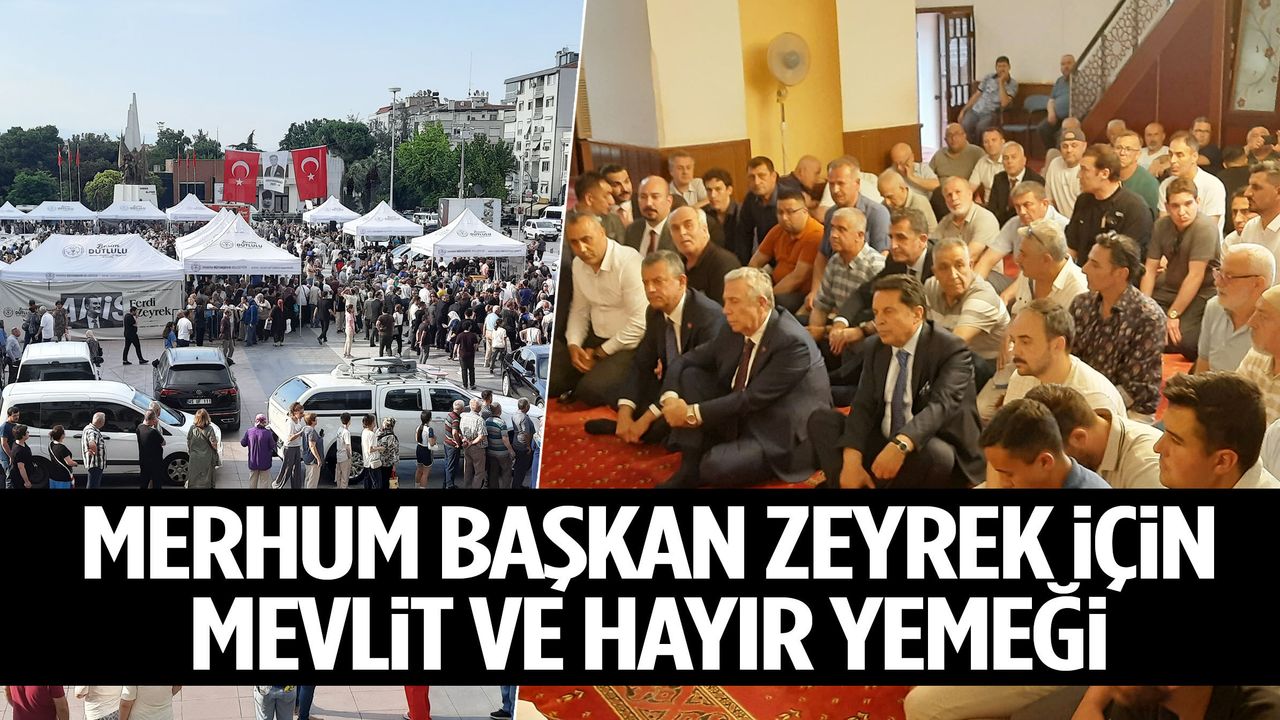Merhum başkan Ferdi Zeyrek için mevlit ve hayır ye