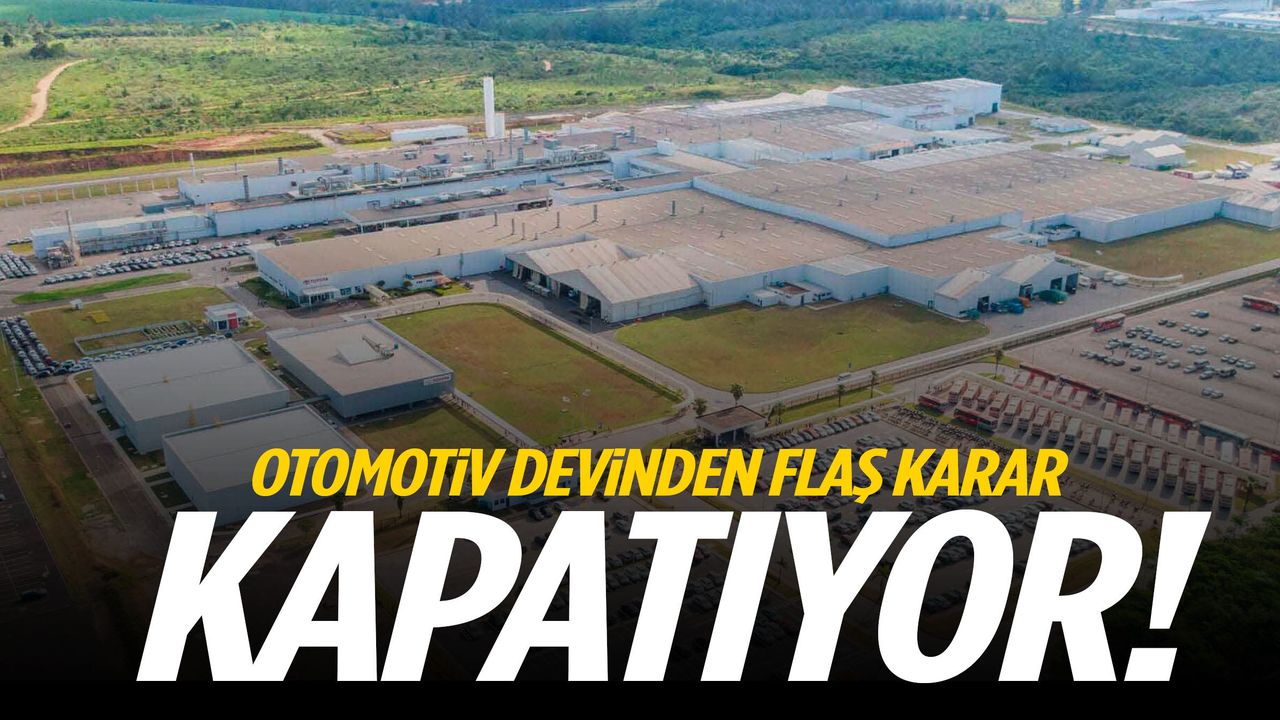 Otomotiv devinden flaş karar: Kapatıyor!