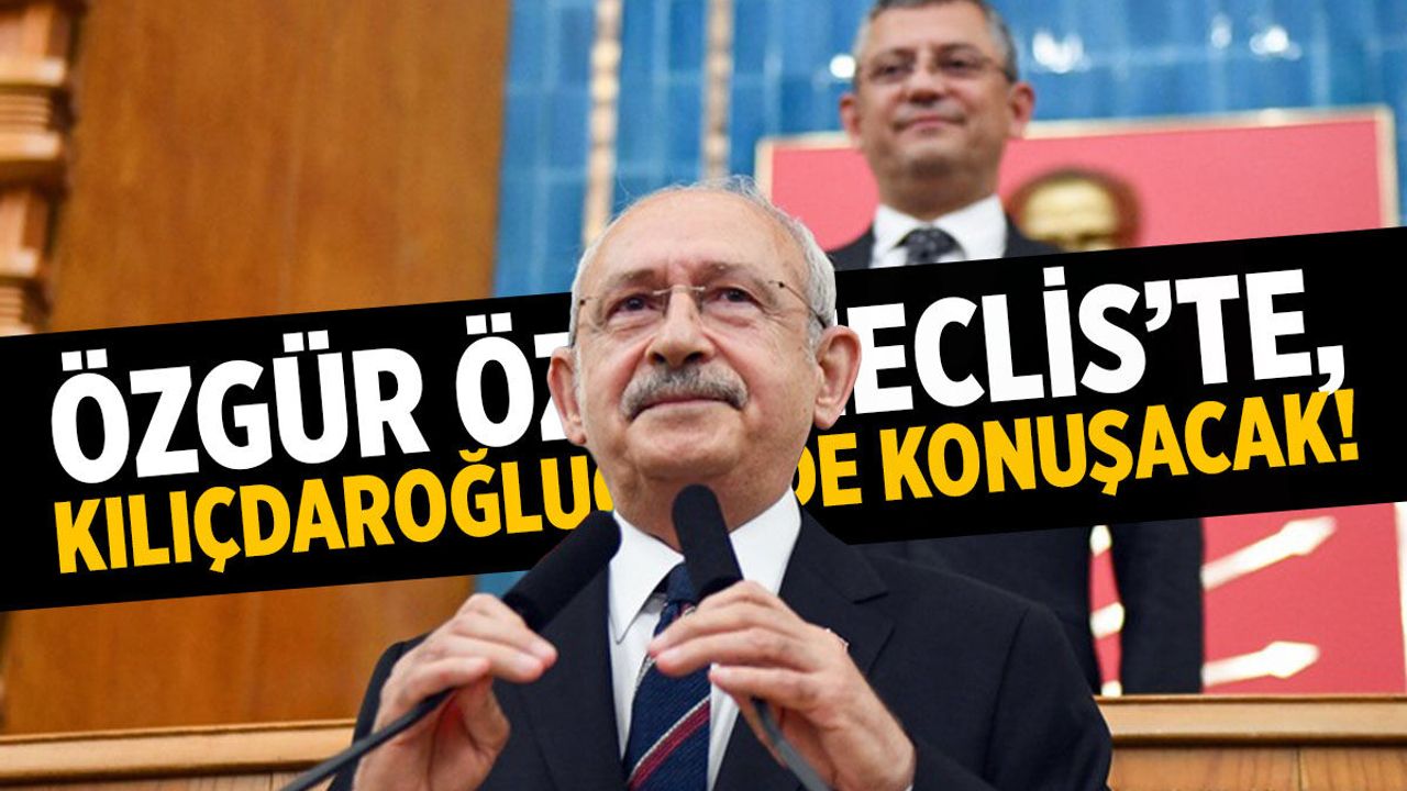 Özgür Özel Meclis’te, Kemal Kılıçdaroğlu Genel Mer