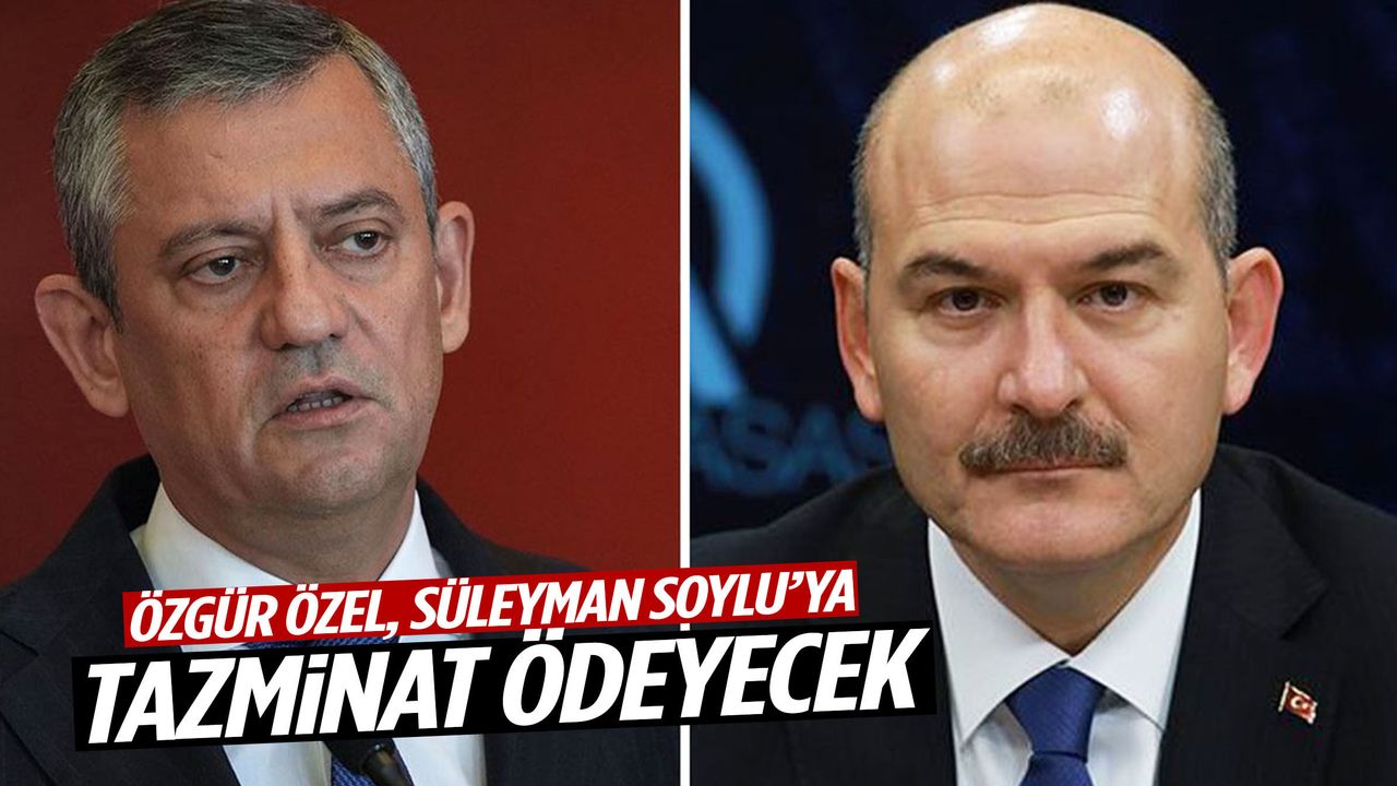 Özgür Özel, Süleyman Soylu’ya tazminat ödeyecek!