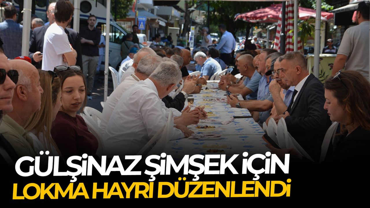 Gülşinaz Şimşek için lokma hayrı düzenlendi