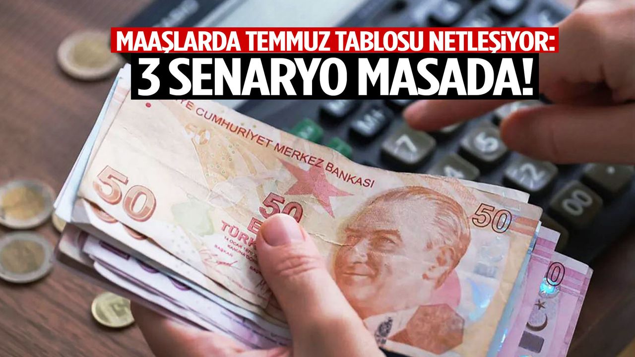 Temmuz zammında kritik viraj: 3 farklı senaryo gün