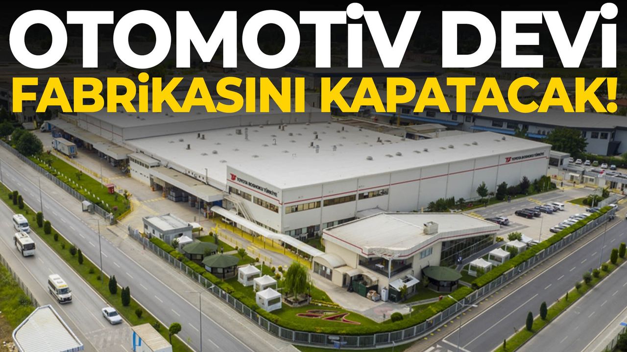 Otomotiv devi fabrikasını kapatma kararı aldı!