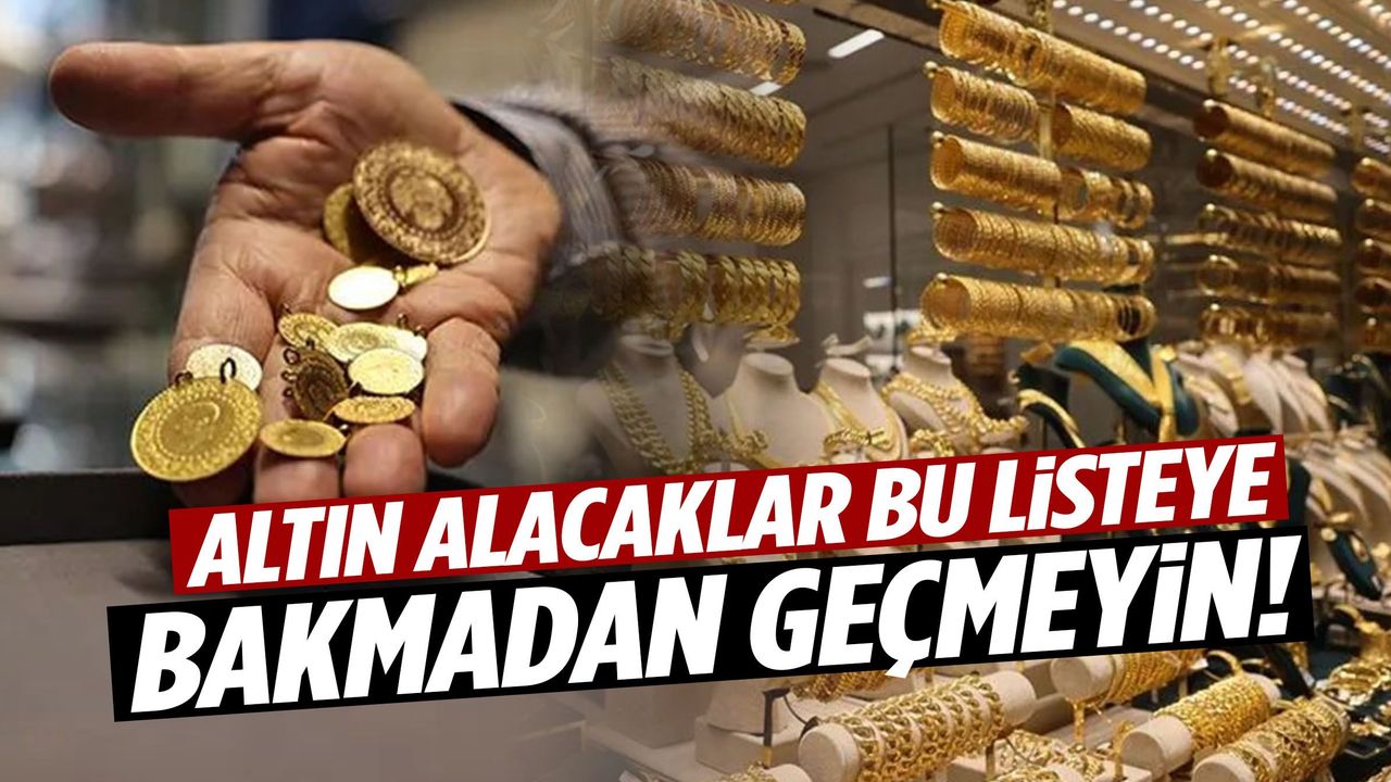 Manisa’da altın alacaklar bu listeye bakmadan geçmeyin!