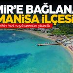 İzmir’in gözde ilçesi Manisa’ya bağlıydı! İzmir’e verilen Manisa ilçesi…