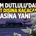 Besim Dutlulu’dan “yurtdışına kaçacak” iddiasına yanıt