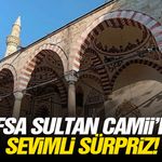 Hafsa Sultan Camii’nde sevimli sürpriz!
