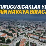 Manisa’da kavurucu sıcaklar yerini serin havaya bırakacak! Tarih belli oldu