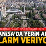 Manisa'da yerin altı alarm veriyor!