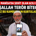 Oğlu Manisa'da şehit olan acılı baba: "İnşallah bitecek, ülkemiz bu kamburdan kurtulacaktır"