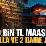 40 bin lira maaşla villa ve iki daire aldı