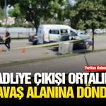 Adliye çıkışı ortalık savaş alanına döndü!