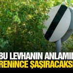 Bu levhanın anlamını öğrenince şaşıracaksınız!