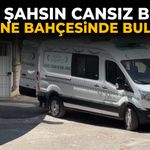 Kayıp olarak aranıyordu! Cansız bedeni hastane bahçesinde bulundu