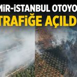 Soma'da yangın.. İstanbul-İzmir yolu yeniden trafiğe açıldı