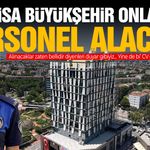 Manisa Büyükşehir onlarca personel alacak! Zabıta, şoför, işçi...