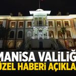Manisa Valiliği güzel haberi açıkladı