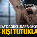 Manisa’da suçlulara geçit yok! 913 kişi tutuklandı