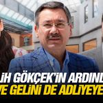 Melih Gökçek’in ardından oğlu ve gelini de adliyeye geldi!