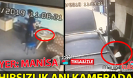 Manisa’da yaşanan hırsızlık anı kameralara yansıdı