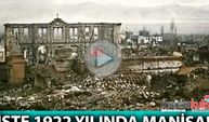 1922 yılında Manisa’dan kaçan Yunanlıların bıraktığı yıkım