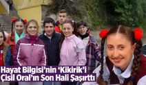 Hayat Bilgisi’nin ‘Kikirik’i Çisil Oral’ın Değişimi