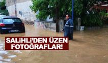 Salihli sele teslim oldu… İşte ilçeden kareler!