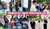 Manisa’dan YKS manzaraları!