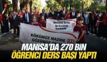 Manisa’da 270 bin öğrenci ders başı yaptı